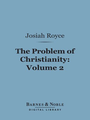 cover image of The Problem of Christianity, Volume 2 (Barnes & Noble Digital Library)